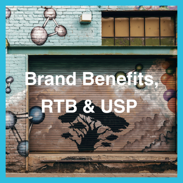 Brand Benefits, RTBs & USPs